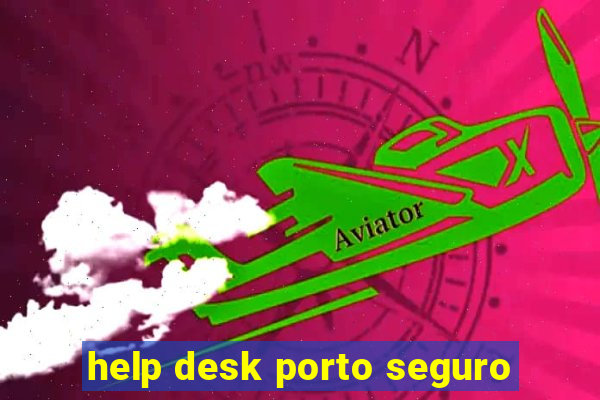 help desk porto seguro